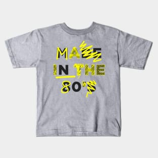 MADE IN THE 80s Kids T-Shirt